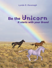 Load image into Gallery viewer, Paperback book: Be THE Unicorn it starts with your Brand